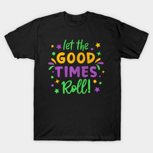 Let The Good Times Roll Mardi Gras Party Costume T-Shirt